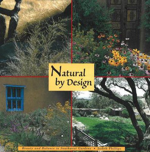 Cover image for Natural by Design: Beauty & Balance in Southwestern Gardens