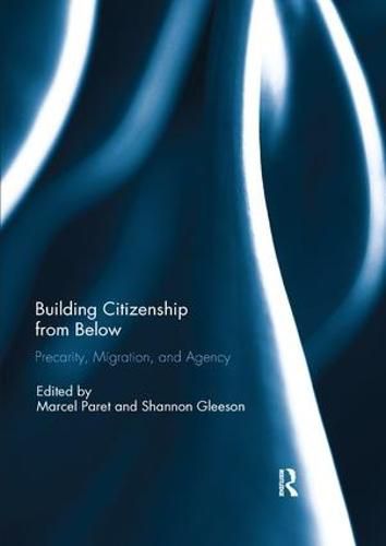 Cover image for Building Citizenship from Below: Precarity, Migration, and Agency