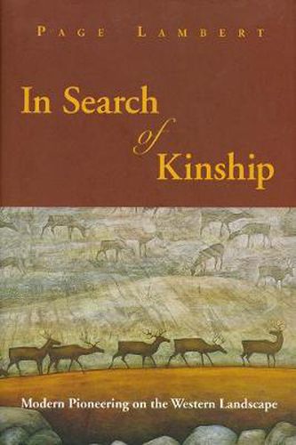 Cover image for In Search of Kinship (PB): Modern Pioneering on the Western Landscape