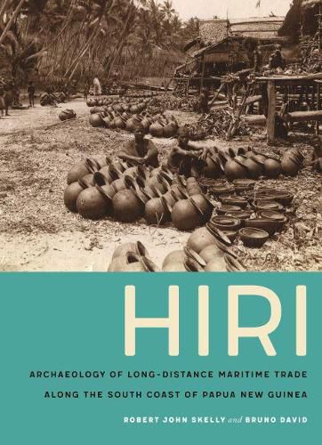 Cover image for Hiri: Archaeology of Long-Distance Maritime Trade along the South Coast of Papua New Guinea