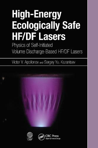 Cover image for High-Energy Ecologically Safe HF/DF Lasers: Physics of Self-Initiated Volume Discharge-Based HF/DF Lasers