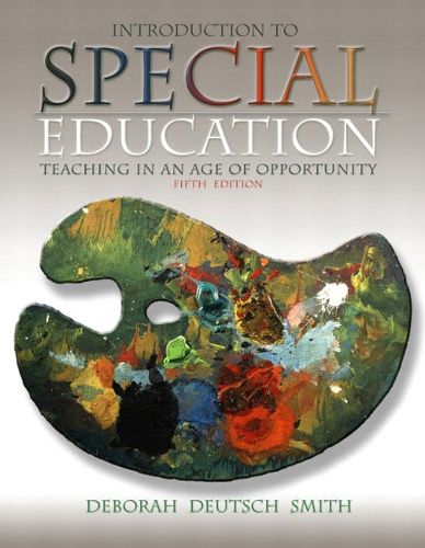 Cover image for Introduction to Special Education: Teaching in an Age of Opportunity, MyLabSchool Edition