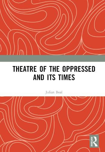 Cover image for Theatre of the Oppressed and its Times