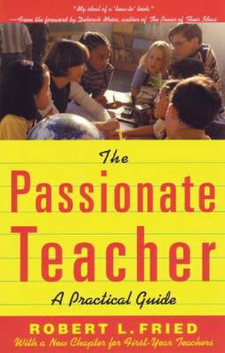 Cover image for The Passionate Teacher: A Practical Guide