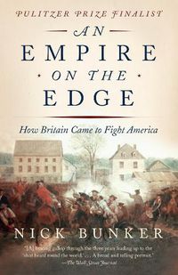Cover image for An Empire on the Edge: How Britain Came to Fight America