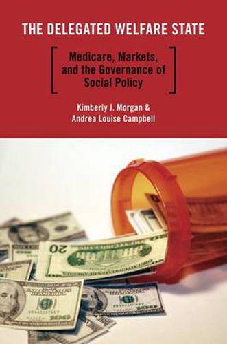 The Delegated Welfare State: Medicare, Markets, and the Governance of Social Policy