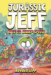 Cover image for Jurassic Jeff: Race to Warp Speed: (Jurassic Jeff Book 2)