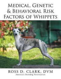 Cover image for Medical, Genetic & Behavioral Risk Factors of Whippets