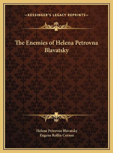 The Enemies of Helena Petrovna Blavatsky