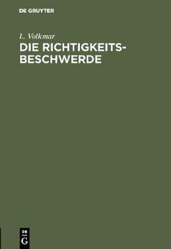 Cover image for Die Richtigkeits-Beschwerde: Critik Des Gesetzentwurfes Vom 20. Mai 1860