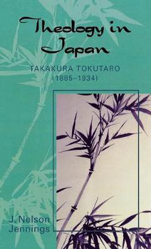 Cover image for Theology in Japan: Takakura Tokutaro (1885-1934)