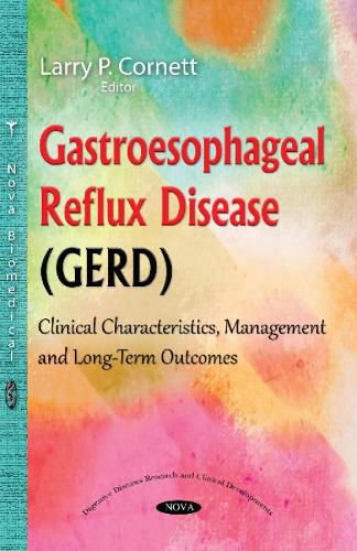 Cover image for Gastroesophageal Reflux Disease (GERD): Clinical Characteristics, Management & Long-Term Outcomes