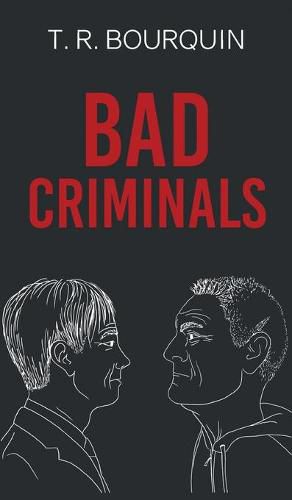 Cover image for Bad Criminals: Kriminell, aber unfahig