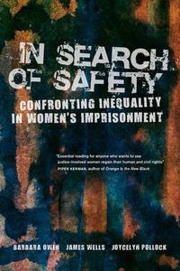 Cover image for In Search of Safety: Confronting Inequality in Women's Imprisonment