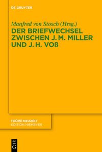 Cover image for Der Briefwechsel zwischen Johann Martin Miller und Johann Heinrich Voss