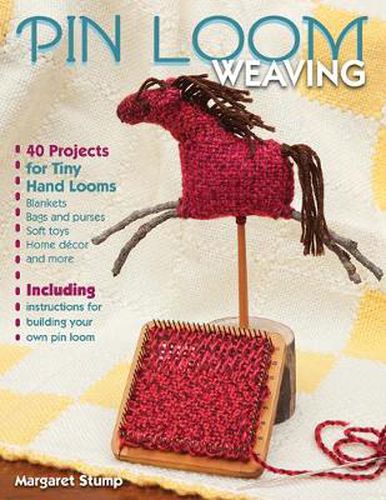 Cover image for Pin Loom Weaving: 40 Projects for Tiny Hand Looms