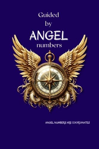 Cover image for Guided By Angel Numbers