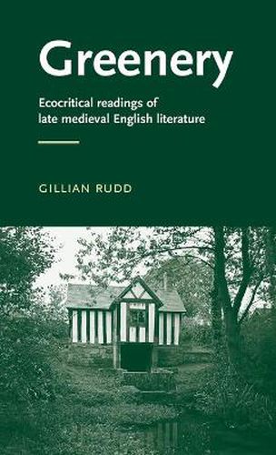 Cover image for Greenery: Ecocritical Readings of Late Medieval English Literature