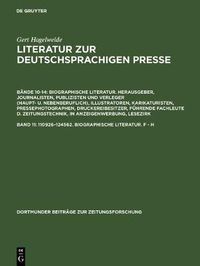Cover image for Literatur zur deutschsprachigen Presse, Band 11, 110926-124562. Biographische Literatur. F - H