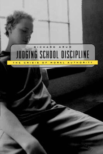 Judging School Discipline: The Crisis of Moral Authority