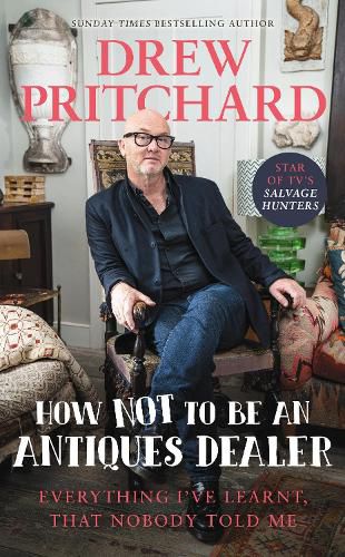 Cover image for How Not to Be an Antique Dealer: Everything I've learnt, that nobody told me