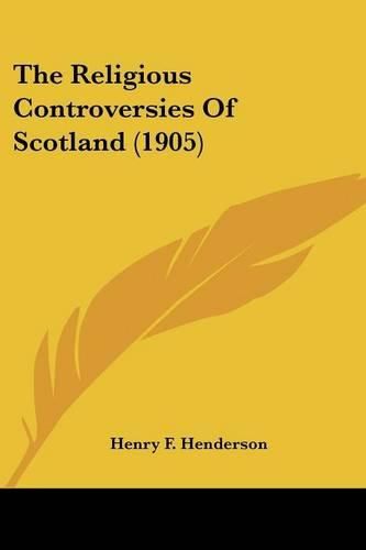 Cover image for The Religious Controversies of Scotland (1905)