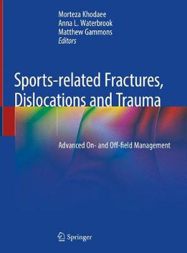 Cover image for Sports-related Fractures, Dislocations and Trauma: Advanced On- and Off-field Management