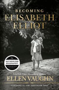 Cover image for Becoming Elisabeth Elliot