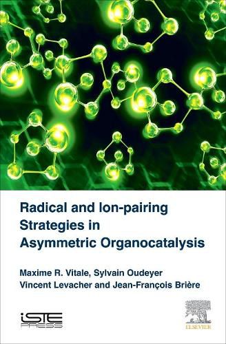 Radical and Ion-pairing Strategies in Asymmetric Organocatalysis