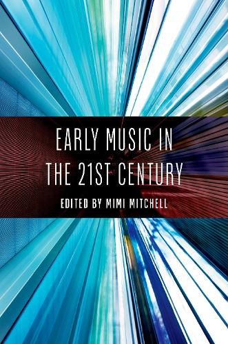 Cover image for Early Music in the 21st Century