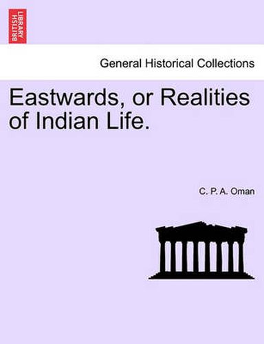 Cover image for Eastwards, or Realities of Indian Life.