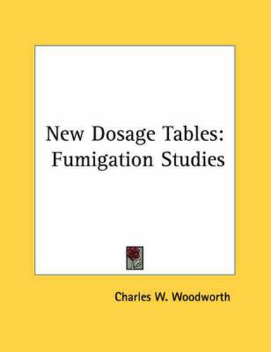 Cover image for New Dosage Tables: Fumigation Studies