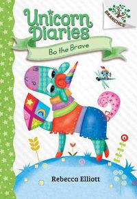Cover image for Bo the Brave: A Branches Book (Unicorn Diaries #3) (Library Edition): Volume 3