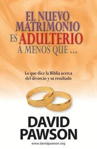 Cover image for El nuevo matrimonio es adulterio a menos que...?