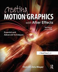 Cover image for Creating Motion Graphics with After Effects: Essential and Advanced Techniques