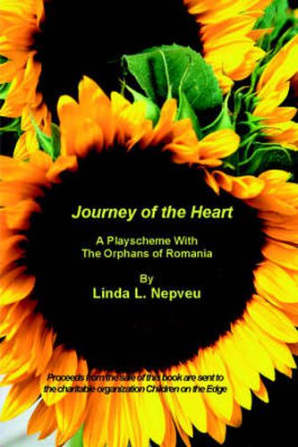 Cover image for Journey of the Heart: A Playscheme With The Orphans of Romania