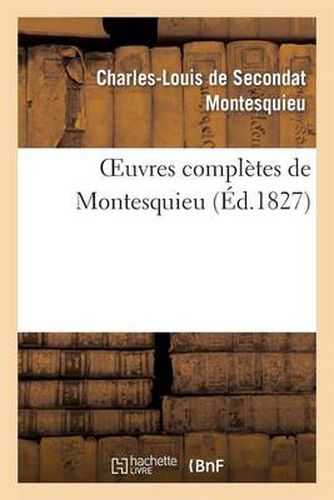 Cover image for Oeuvres Completes de Montesquieu (Ed.1827)