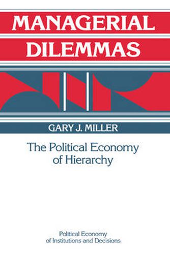 Cover image for Managerial Dilemmas: The Political Economy of Hierarchy