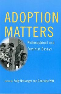 Cover image for Adoption Matters: Philosophical and Feminist Essays