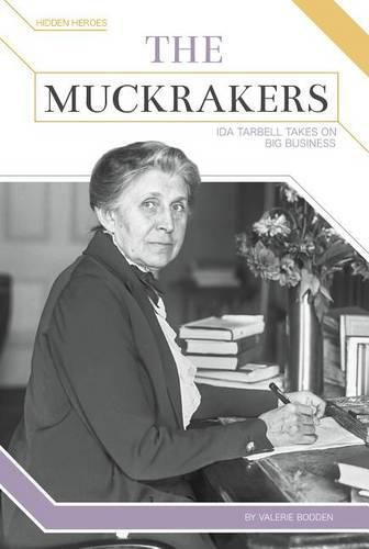 Cover image for The Muckrakers: Ida Tarbell Takes on Big Business