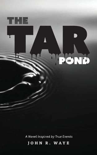 Cover image for The Tar Pond: A novel inspired by true events