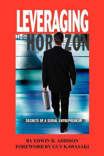 Cover image for Leveraging the Horizon: Secrets of a Serial Entrepreneur