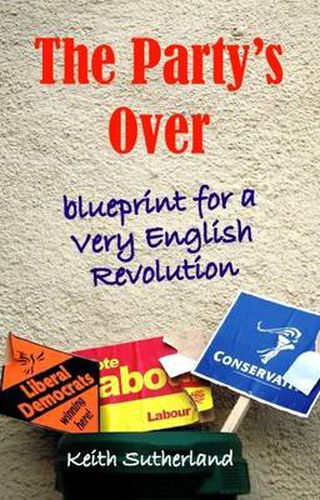 Cover image for Party's Over: Blueprint for a Very English Revolution