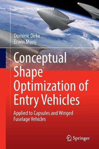 Cover image for Conceptual Shape Optimization of Entry Vehicles: Applied to Capsules and Winged Fuselage Vehicles