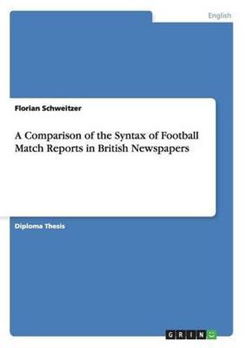 Cover image for A Comparison of the Syntax of Football Match Reports in British Newspapers
