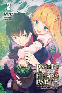 Cover image for Banished from the Hero's Party, I Decided to Live a Quiet Life in the Countryside, Vol. 2 LN