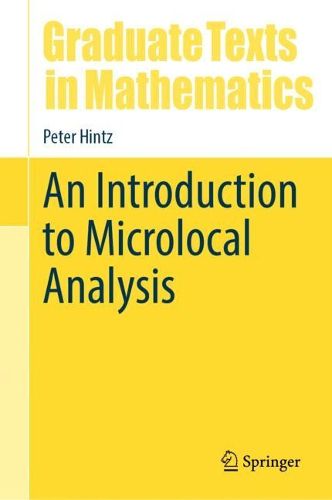 An Introduction to Microlocal Analysis, Peter Hintz (9783031907050 ...