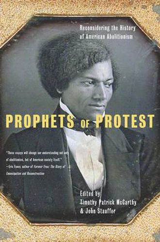 Cover image for Prophets Of Protest: Reconsidering the History of American Abolitionism