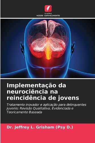 Cover image for Implementacao da neurociencia na reincidencia de jovens