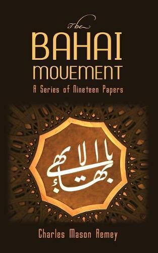 The Bahai Movement: A Series of Nineteen Papers